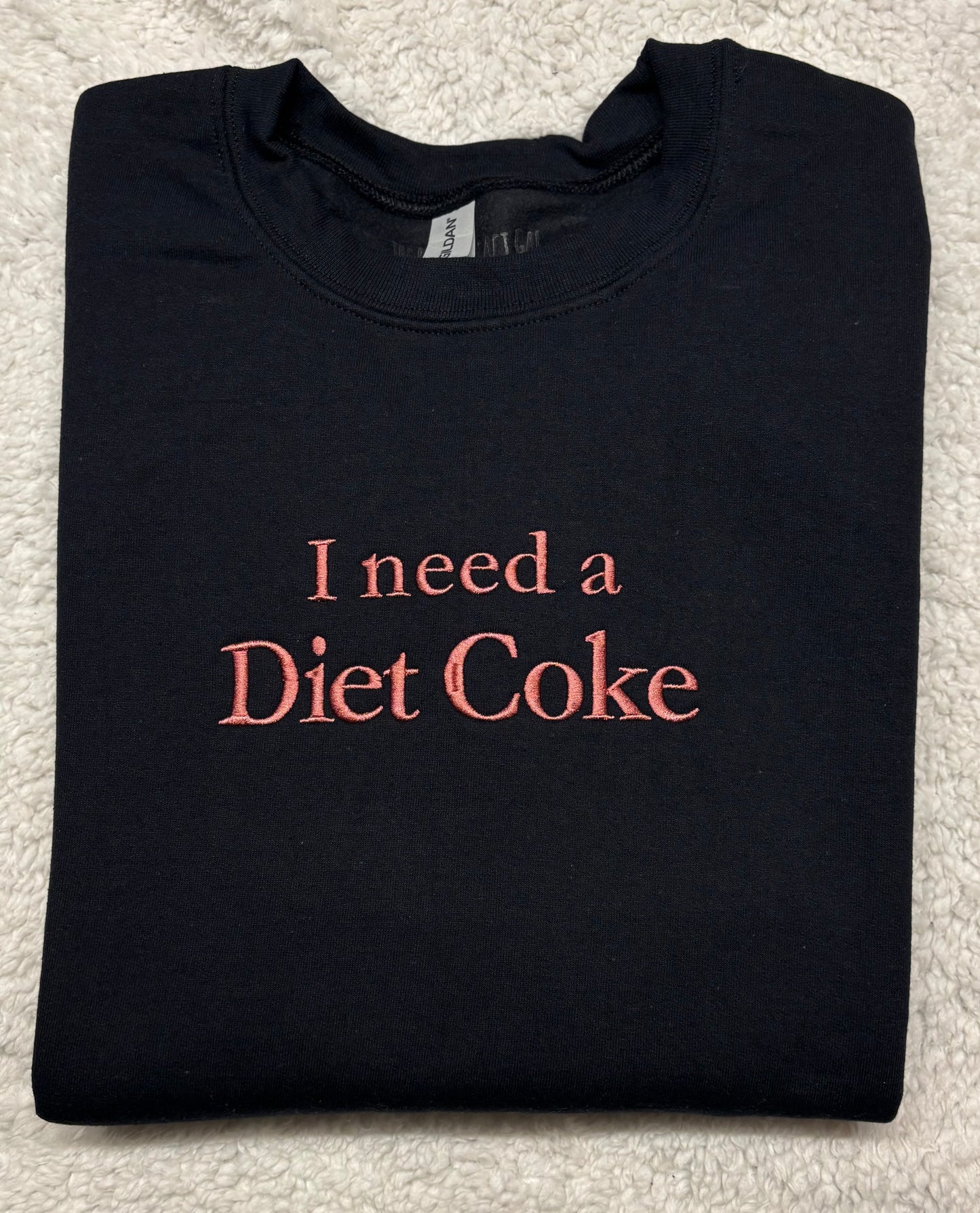 I Need a Diet Coke Crewneck
