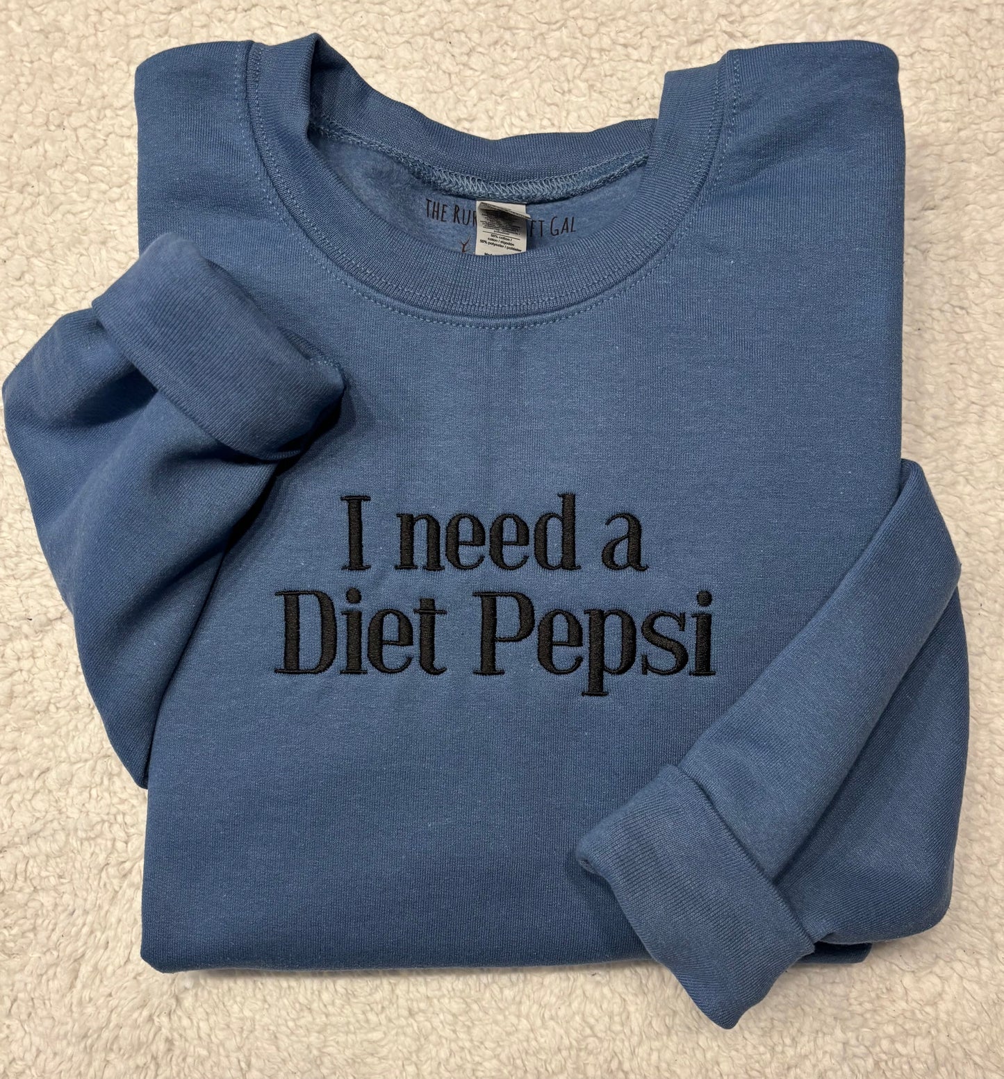 I Need a Diet Pepsi Crewneck