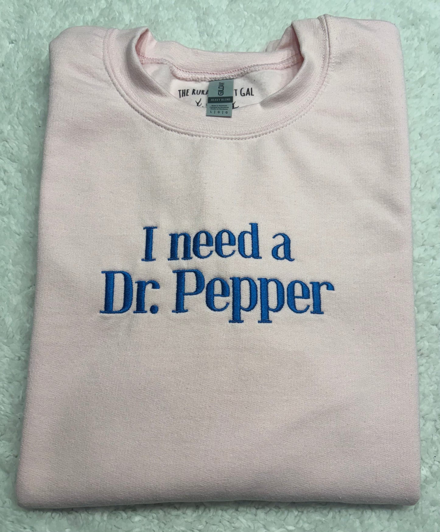I Need A Dr.Pepper Crewneck