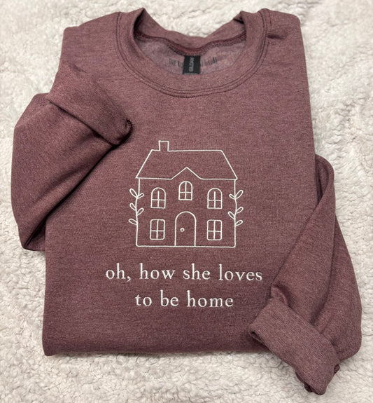 Oh, How She Loves To Be Home Crewneck