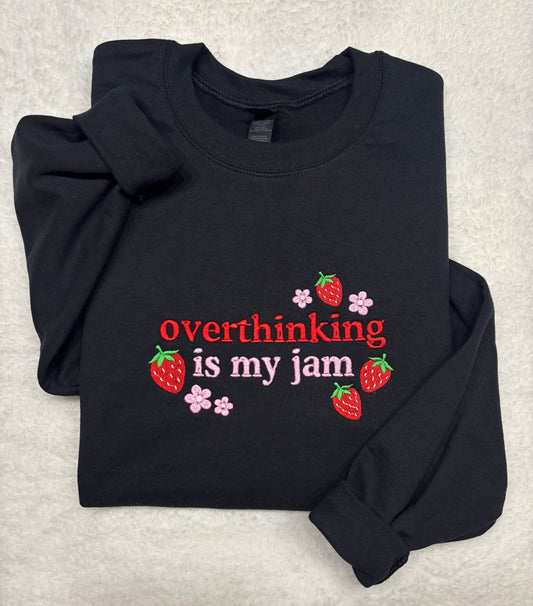 Overthinking Is My Jam Crewneck/Hoodie