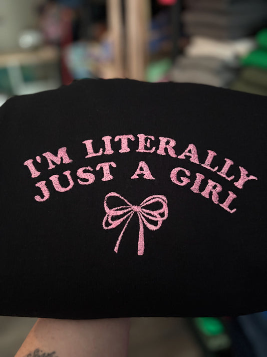 I’m Literally Just a Girl Crewneck