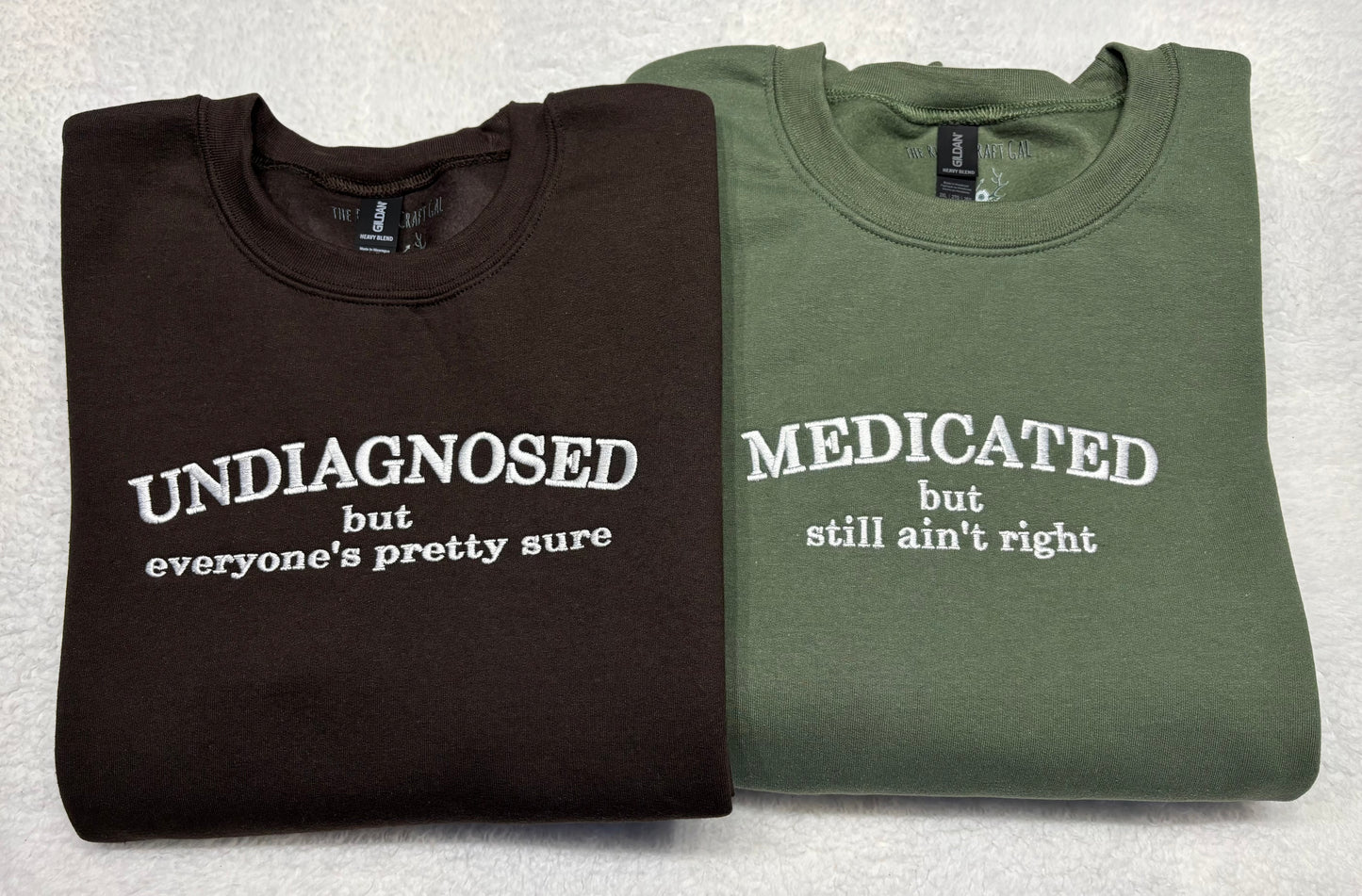 Undiagnosed But Everyone’s Pretty Sure Crewneck/Hoodie