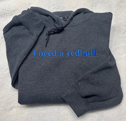 I Need A Redbull Hoodie