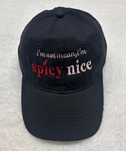 I’m Not Mean, I’m Spicy Nice Hat