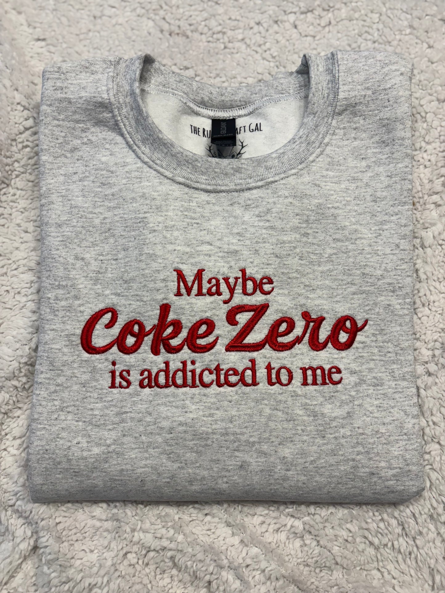 Maybe Coke Zero Is Addicted To Me Crewneck