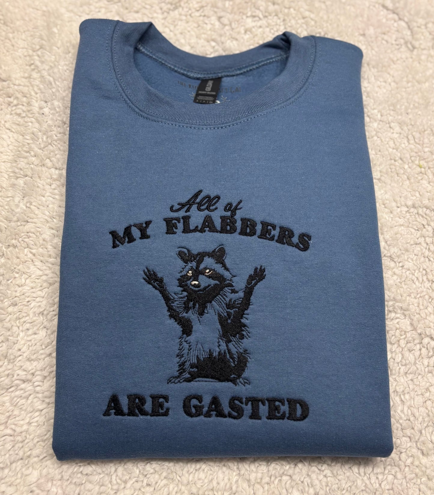 All Of My Flabbers Are Gasted Crewneck