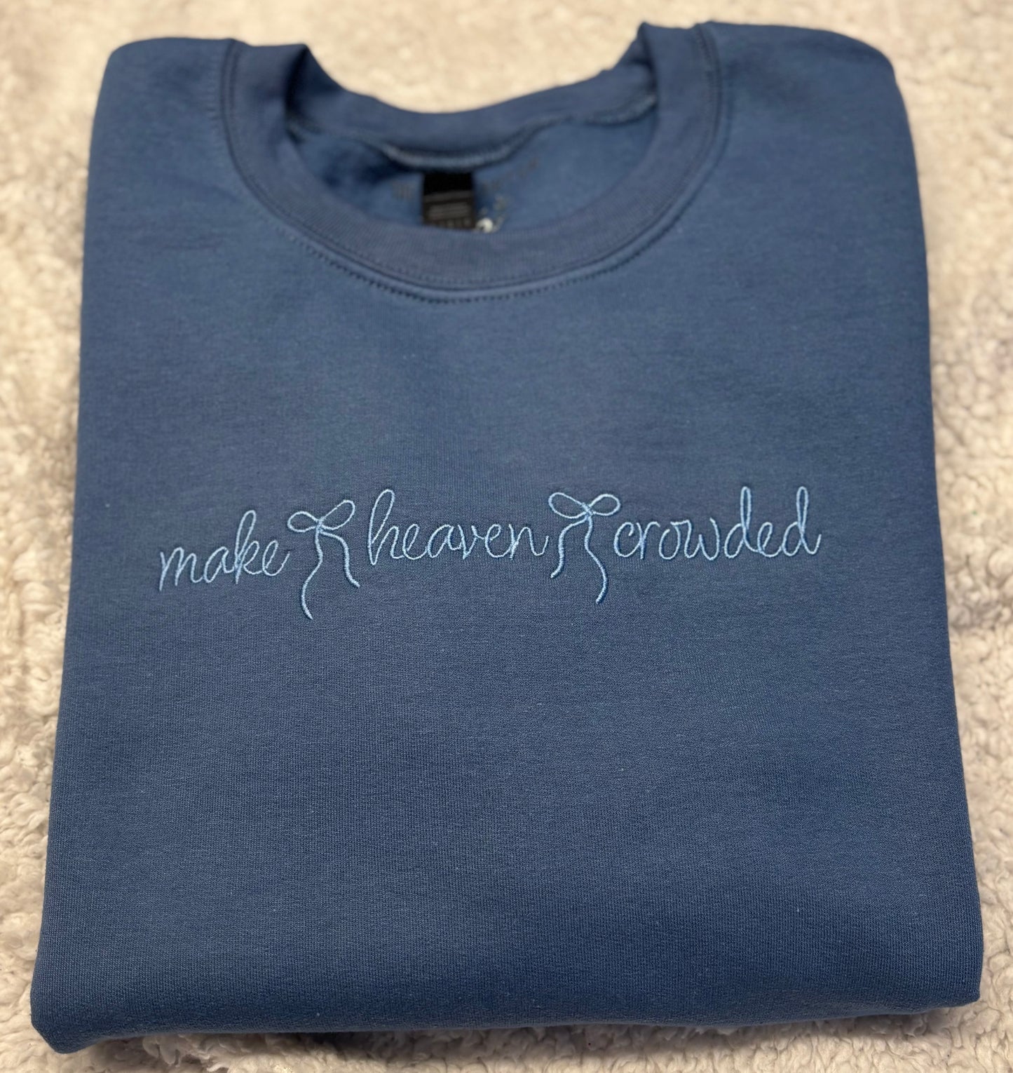 Make Heaven Crowded Crewneck