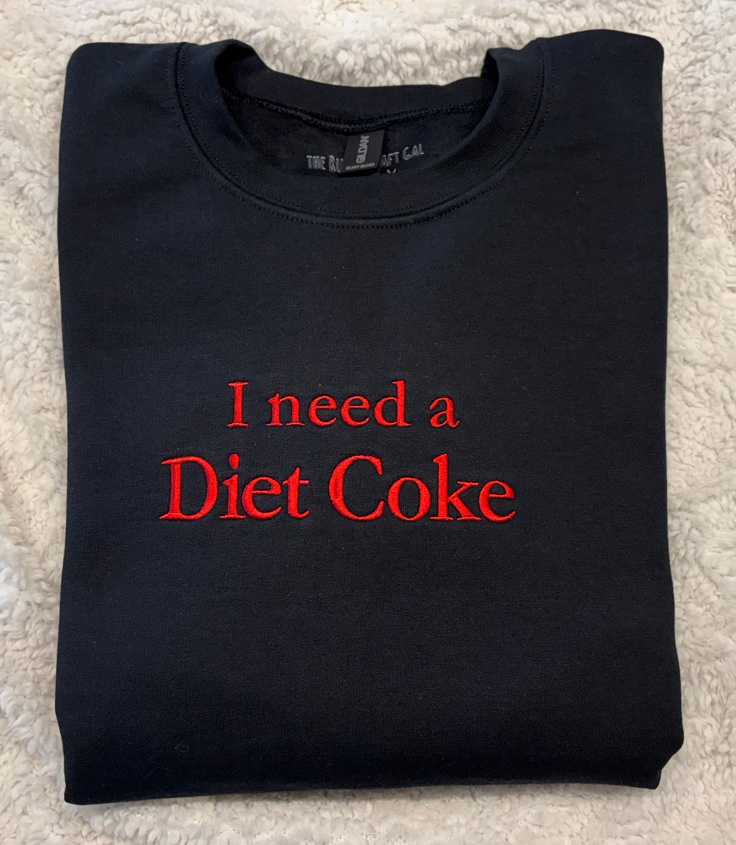 I Need a Diet Coke Crewneck