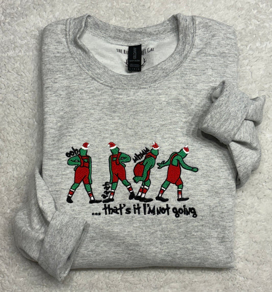 Grinch Not Going Crewneck