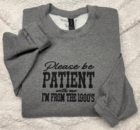 Be Patient With Me 1900s Crewneck