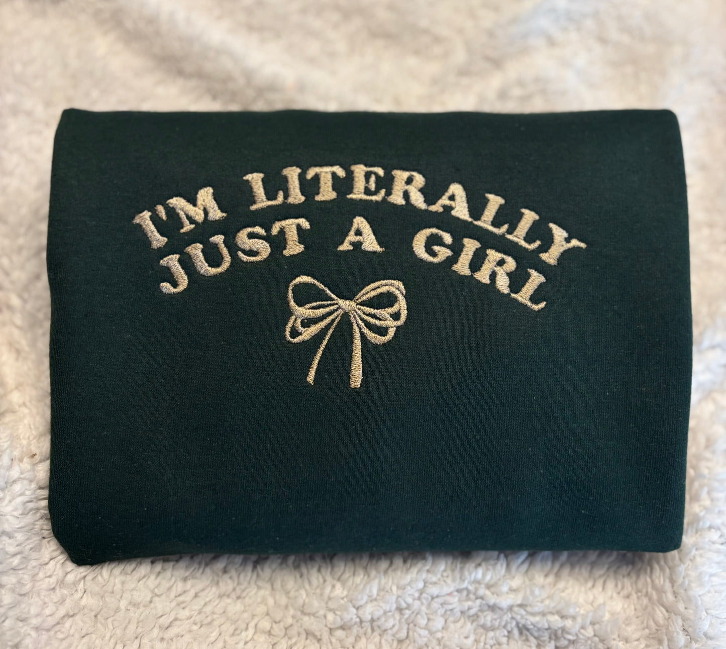 I’m Literally Just a Girl Crewneck