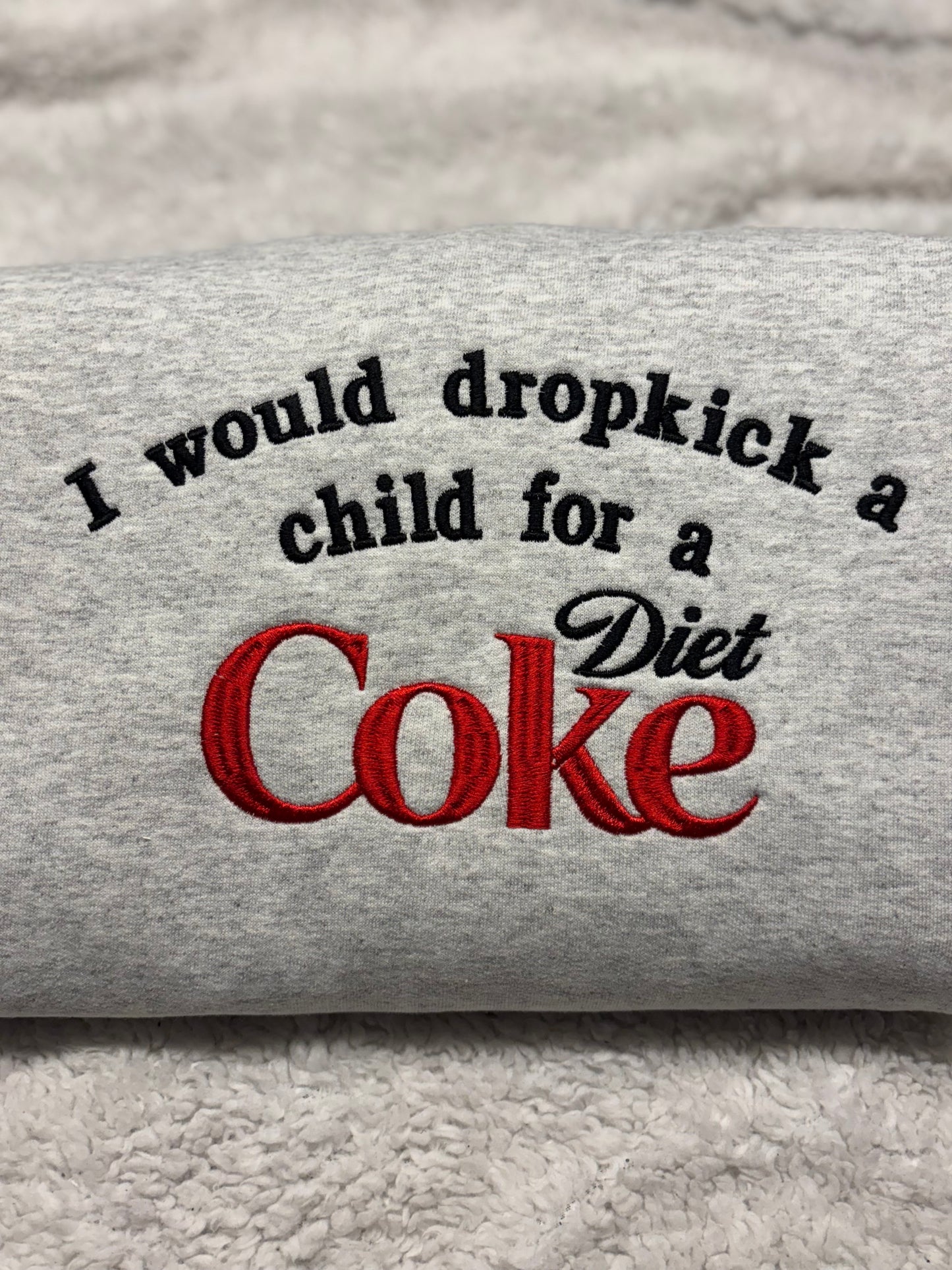 Dropkick A Child For A Diet Coke Crewneck