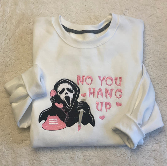 No You Hang Up 📞 Crewneck
