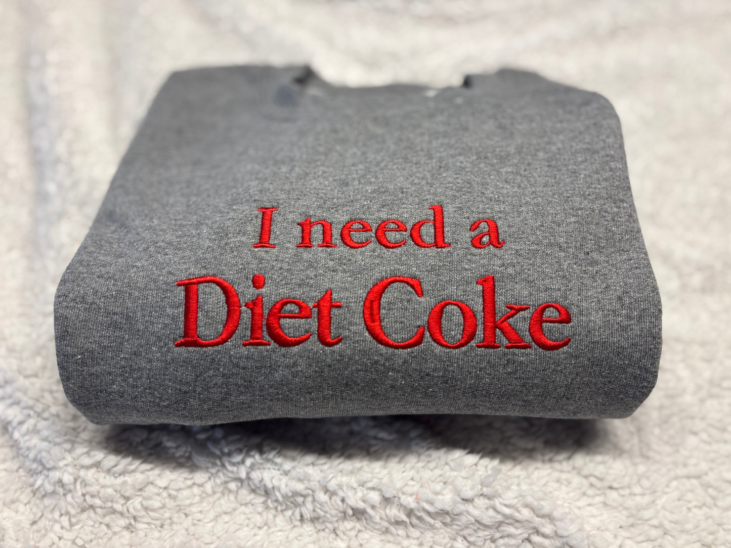 I Need a Diet Coke Crewneck