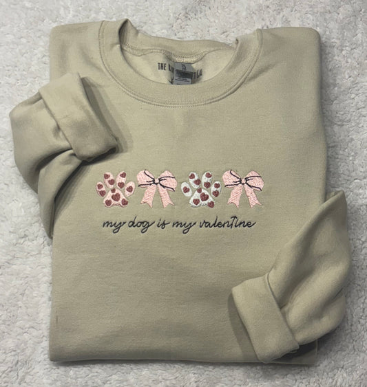 My Dog Is My ValentineCrewneck