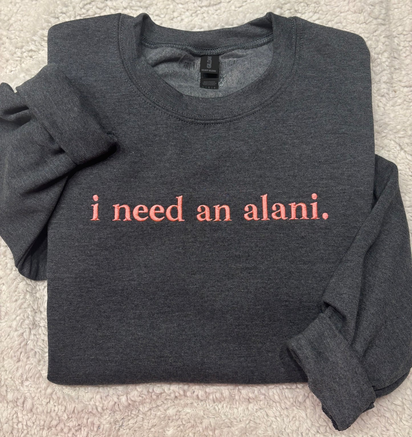 I Need An Alani Crewneck