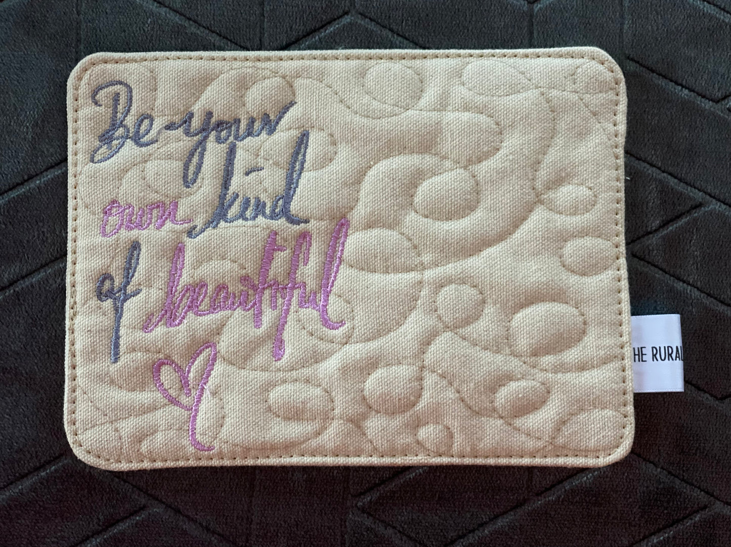 Be Your Own Kind Of Beautiful Mug Rug